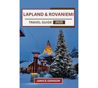 Lapland & Rovaniemi Travel Guide 2025 (Nomad’s Notes)