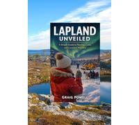 Lapland Unveiled: A Simple Guide to Planning, Costs, and Common Mistakes