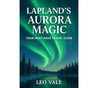 LAPLAND'S AURORA MAGIC: Your Must-Have Travel Guide Deal