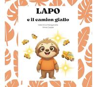 Lapo e il camion giallo (Io posso! Storie sociali per crescere)