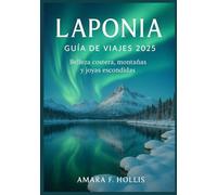 LAPONIA GUÍA DE VIAJES 2025: Belleza costera, montañas y joyas escondidas
