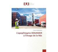 L'apophtegme DOUANIER à l'image de la Rdc