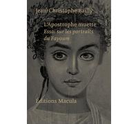 L'Apostrophe muette. Essai sur les portraits du Fayoum