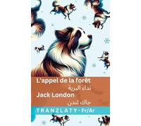 L'appel de la forêt / نداء البرية: Tranzlaty Français العربية
