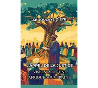 L'Appel de la Justice: Vision pour une Afrique Souveraine