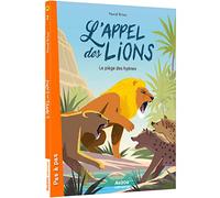 L'appel des lions - Tome 02 Le piège des hyènes (02)