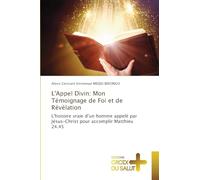 L'Appel Divin: Mon Témoignage de Foi et de Révélation