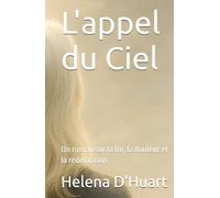 L'appel du Ciel: Un roman sur la foi, la douleur et la rédemption