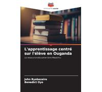 L'apprentissage centré sur l'élève en Ouganda: La ressource éducative libre Mwalimu