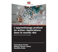 L'apprentissage profond en action: Applications dans le monde réel
