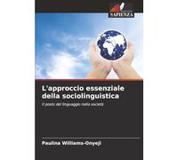 L'approccio essenziale della sociolinguistica: Il posto del linguaggio nella società