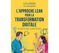 L'approche Lean pour la transformation digitale: Du client au code - du code au client