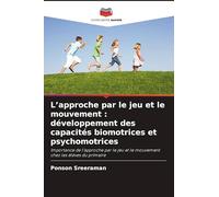 L'approche par le jeu et le mouvement: développement des capacités biomotrices et psychomotrices