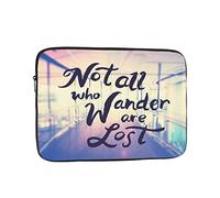 Laptop Case,15 Inch Laptop Sleeve Water Resistant Durable Computer Carrying Case Compatible for Notebook,Gifts for Men Women-Not All Those Who Wander are Lost