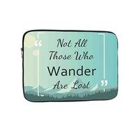 Laptop Case,17 Inch Laptop Sleeve Water Resistant Durable Computer Carrying Case Compatible for Notebook,Gifts for Men Women-Not All Those Who Wander are Lost1