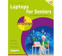 Laptops for Seniors in easy steps: Updated for the Forthcoming Windows 10 Autumn