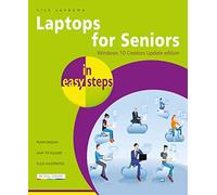 Laptops for Seniors in Easy Steps - Windows 10 Creators