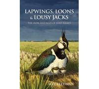 Lapwings, Loons and Lousy Jacks : The How and Why of Bird Names