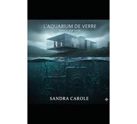 L'Aquarium de verre - Tome 1: Un thriller psychologique domestique