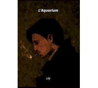 L'Aquarium (Glimpse into my world)