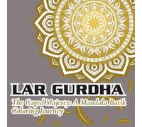LAR GURDHA: The Caged Majestic: A Mandala Batik Coloring Journey