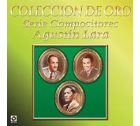 Lara, Agustin - Coleccion De Oro: Serie Compositores