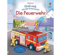 Lara Bryan Caro Guck mal, wie das funktioniert Die Feuerwehr (Guck- (Paperback)