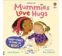 Lara Bryan Mummies Love Hugs Board book Book Lara Bryan Multicolor