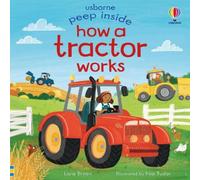 Lara Bryan Peep Inside How a Tractor Works Board book Book Lara Bryan Multicolor