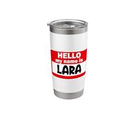 Lara Hello Hi My Name is Tshirt Name On Custom Stainless Steel Insulated Tumbler