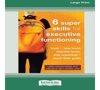 Lara Honos-Webb Six Super Skills for Executive Functioning: Tools to Help Teens Lara Honos-Webb Multicolor