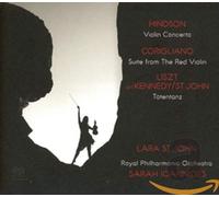 Lara St John - Hindson: Violin Concerto; Corigliano: Suite from the RedViolin; Liszt: Totentanz