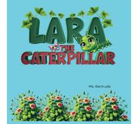 Lara The Caterpillar: A story of a caterpillar who could not metamorphose into a butterfly