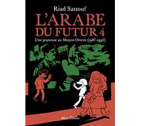 L'Arabe du futur 4/Une jeunesse au Moyen-Orient 1987-1992 (Collection Images, 4)