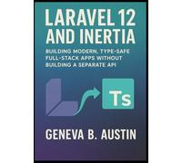 Laravel 12 and Inertia: Building Modern, Type-Safe Full-Stack Apps Without Building a Separate API.