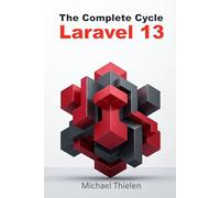 Laravel 13: The Complete Cycle (Computer Fachbücher)