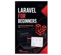 Laravel for Beginners: Build Practical PHP Web Apps with Clean Structure