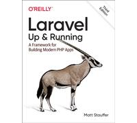 Laravel: Up & Running : A Framework for Building Modern PHP Apps