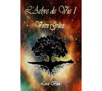 L'Arbre de Vie 1 - Votre Grâce