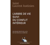 L'arbre de vie, suivi du conflit intérieur, par Saint Laurent Justinien