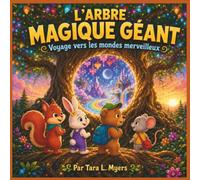L'arbre magique géant : Voyage vers les mondes merveilleux: Une aventure magique sur le courage, l'esprit d'équipe et l'entraide | L'Arbre magique | ... les 3-7 ans (Children's Storybooks in French)