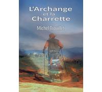 L'Archange et la Charrette: Edition illustrée