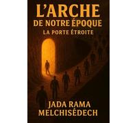 L'Arche de notre époque: La porte étroite