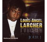 Larcher Louis-Angel - Jour J