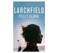 Larchfield: The moving, gripping and wonderful debut about finding human connection