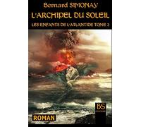 L'Archipel du Soleil: Volume 2 (Les Enfants de l'Atlantide)