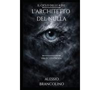 L'Architetto del Nulla (Il Ciclo delle 4 Ere)