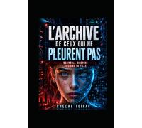 L'ARCHIVE DE CEUX QUI NE PLEURENT PAS: Quand la machine désigne ta fille