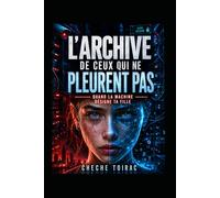 L'ARCHIVE DE CEUX QUI NE PLEURENT PAS: Quand la machine désigne ta fille
