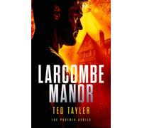 Larcombe Manor : The Phoenix Series - Book 12
